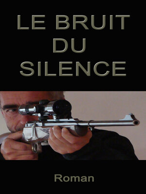 cover image of Le Bruit du Silence: Espionnage sur fond de guerre froide